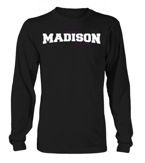Madison Name Limited Edition Funny Retro Vintage Long sleeved Unisex