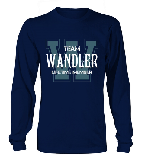 WANDLER Shirts - Team WANDLER Lifetime Member Name Shirts Long sleeved Unisex
