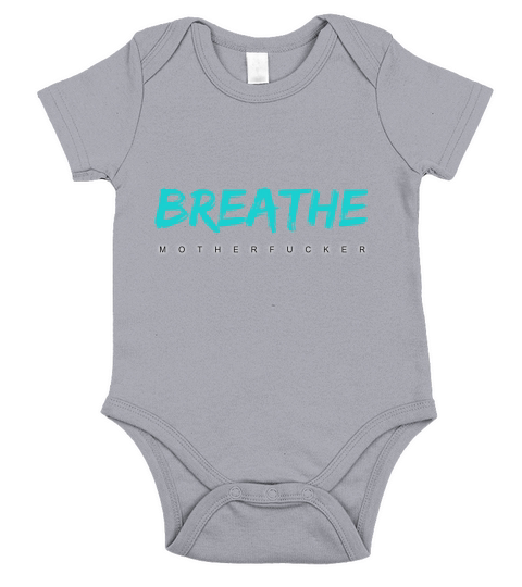 Breathe Motherfucker! t shirt for deep breathing hoffers Short Sleeve Baby One-Piece