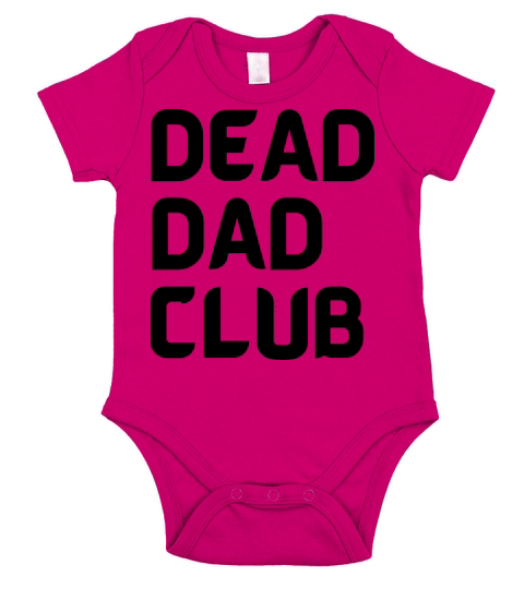 dead dad club funny quote with black text Short Sleeve Baby One-Piece