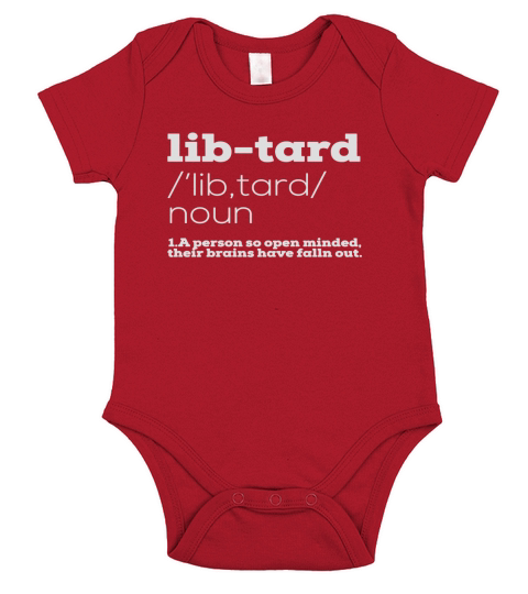 Libtard Anti Liberal Political Funny T-Shirt Short Sleeve Baby One-Piece