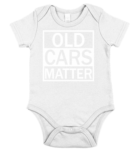 Old Cars Matter Tshirt for men Classic and vintage car lover Short Sleeve Baby One-Piece