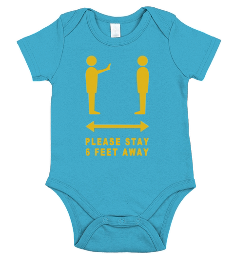 Please Stay 6 Feet Away - Funny Social Distancing Gift T-Shirt Short Sleeve Baby One-Piece