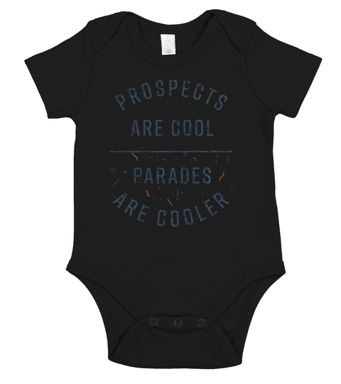 Prospects Are Cool Parades Are Cooler - Mens Premium T-Shirt Short Sleeve Baby One-Piece