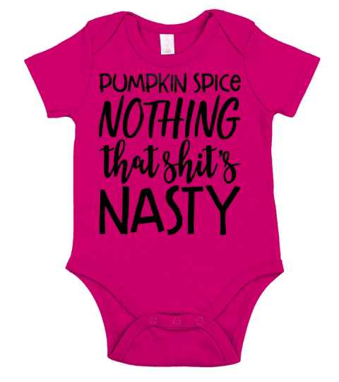 Pumpkin Spice Nothing That Shits Nasty Funny Short Sleeve Baby One-Piece
