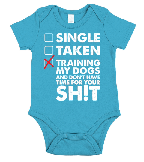 Single Taken Training My Dogs Short Sleeve Baby One-Piece