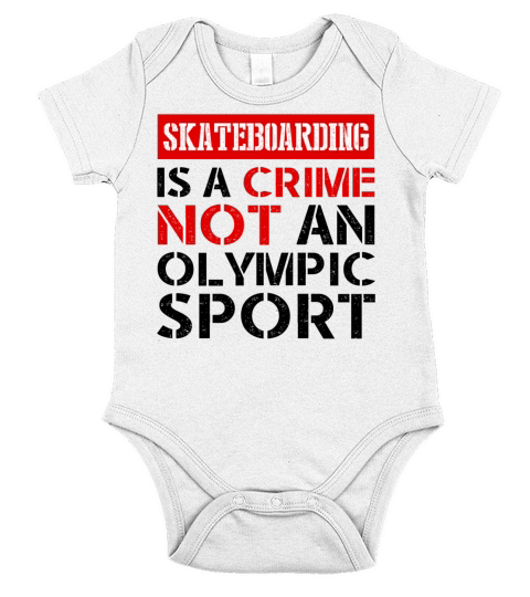 SKATEBOARDING IS A CRIME NOT AN OLYMPIC SPORT MEME Short Sleeve Baby One-Piece