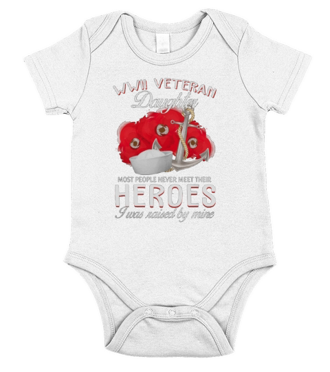 USArmy WWII veteran daughter most people never meet their heroes shirt shirt Short Sleeve Baby One-Piece