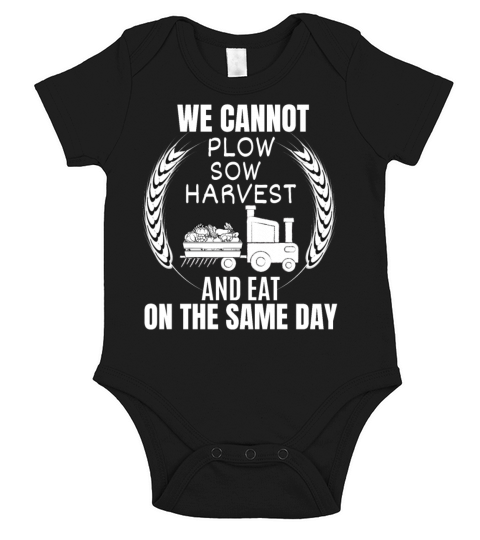 WE CANNOT PLOW SOW HARVEST AND EAT ON THE SAME DAY Short Sleeve Baby One-Piece