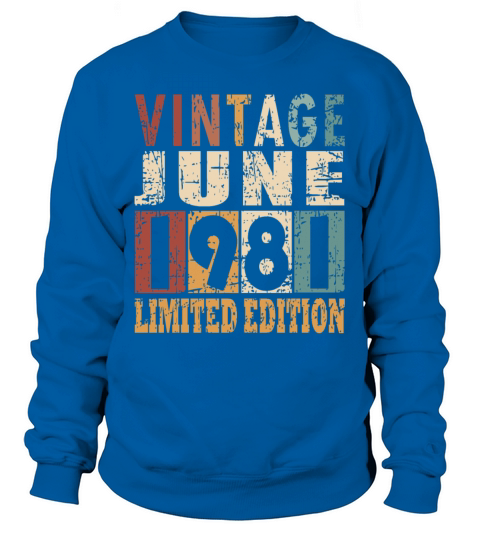 1981 vintage born in June gift Sweatshirt Unisex