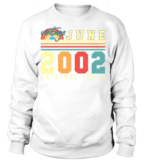 20 Years In June 2002 Sweatshirt Unisex