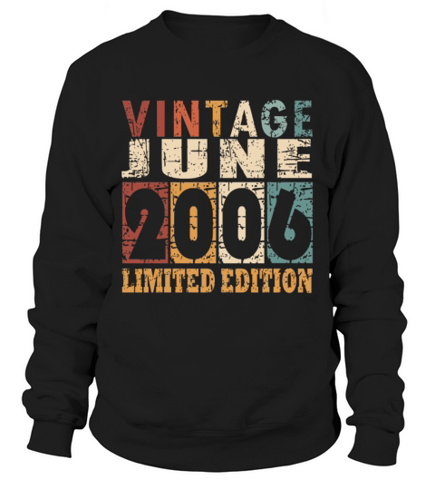 2006 vintage born in June gift Sweatshirt Unisex