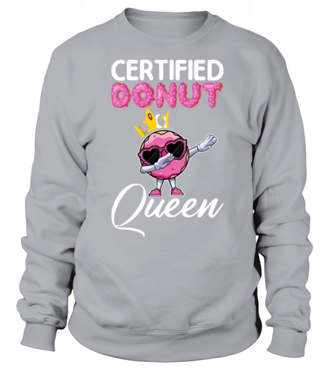 Certified Donut Queen - Funny Dab Dance Style Sweatshirt Unisex