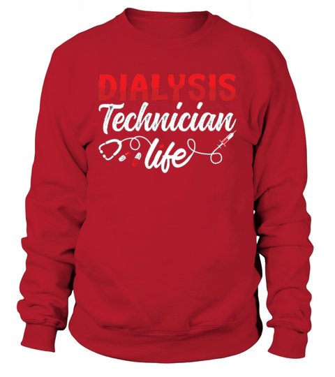 Dialysis Nurse Dialysis Technician Life Nephrology Sweatshirt Unisex