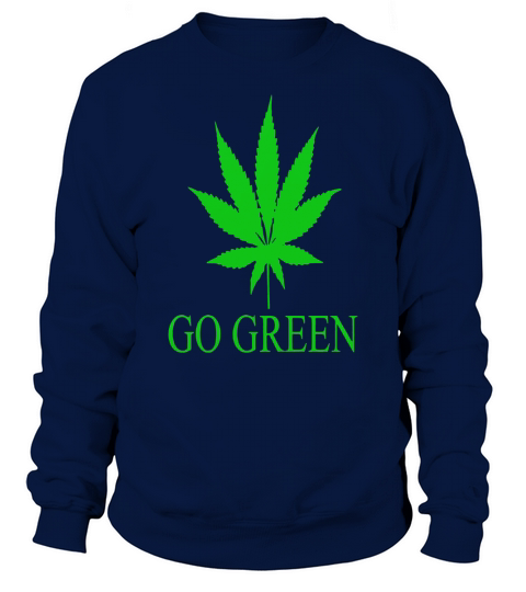 Go Green Weed T Shirt - Vape Nation - Marijuana Leaf 420 Sweatshirt Unisex