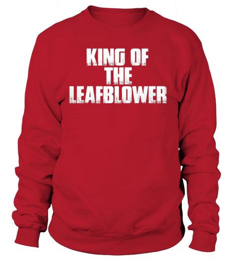 King Of The Leafblower Funny Dad Yard Work Gift T Shirt Black Youth B077NRHWR3 1 Sweatshirt Unisex