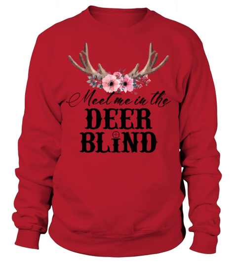 Meet Me In The Deer Blind Funny Hunting Lovers Sweatshirt Unisex