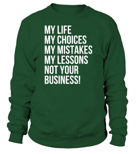 My life not your business Sweatshirt Unisex