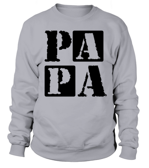 Papa Vintage Fathers Day Dad Quote For Papa Sweatshirt Unisex
