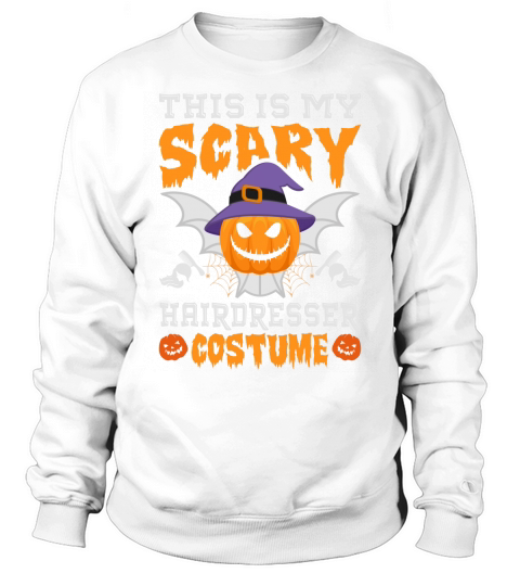This Is My Scary Hairdresser Halloween Costume Sweatshirt Unisex