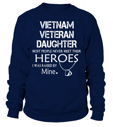 VIETNAM VETERAN DAUGHTER T-SHIRT VERERAN GIFTS ARMY VIETNAM Sweatshirt Unisex