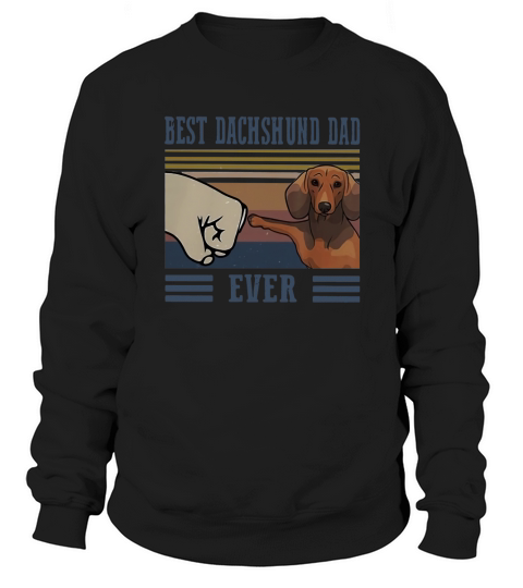 Vintage Best Dachshund dad ever shirt Sweatshirt Unisex