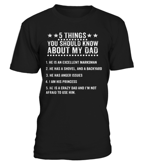 5 Things You Should Know About My Dad Shirt T-Shirt Unisex