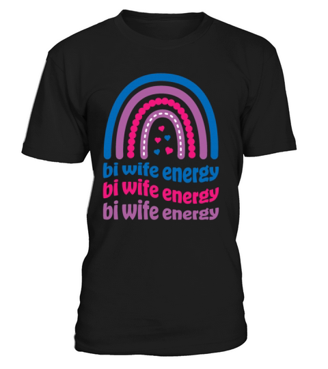 Bi Wife Energy Gay Pride Lesbian LGBT Cute T-Shirt Unisex