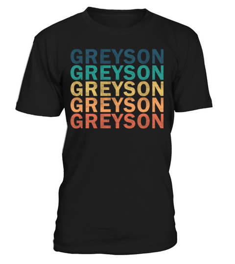 Greyson Name T Shirt - Greyson Vintage Retro Name T-Shirt Unisex