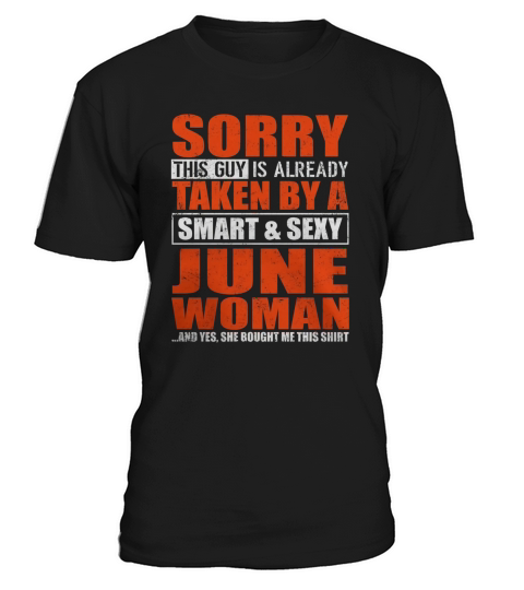 Sorry This Guy Is Already Taken By A June Woman T-shirt T-Shirt Unisex