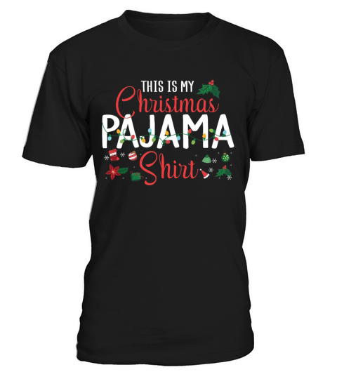 This is My Christmas Pijama Shirt Funny Holiday T-Shirt Unisex