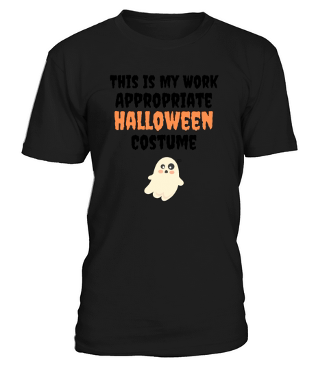 This Is My Work Appropriate Halloween Costume T-Shirt Unisex