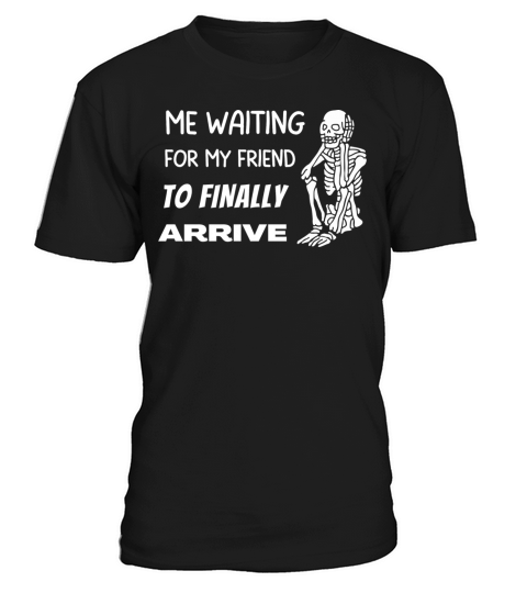 Waiting for my Bestie to Arrive Skeleton T-Shirt Unisex