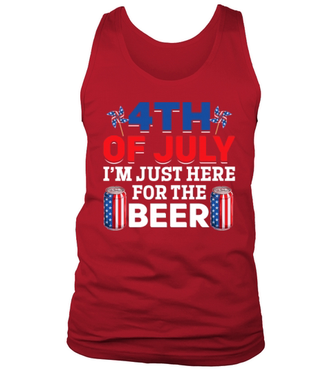 4th Of July Im Just Here For The Beer Patriotic Tank Top Unisex