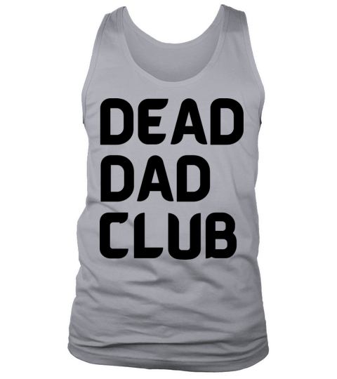 dead dad club funny quote with black text Tank Top Unisex