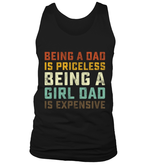 Funny Sarcastic Dad Being a Dad Is Priceless Being Tank Top Unisex