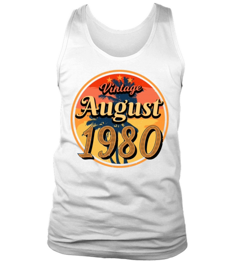 Gift Idea For August 1980 Tank Top Unisex