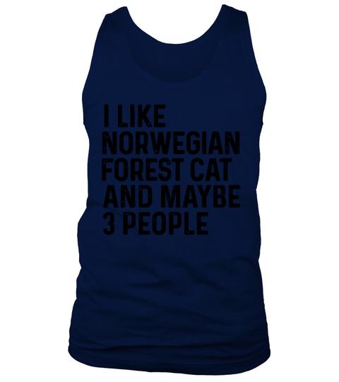 I Like Norwegian Forest Cat And Maybe 3 People Tank Top Unisex