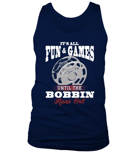 It is all fun and games until the bobbin runs out Tank Top Unisex