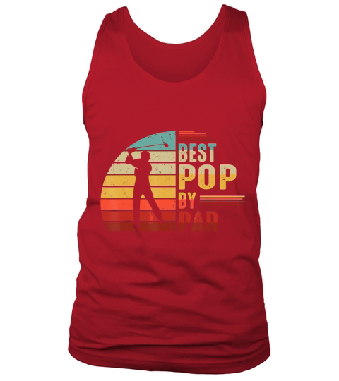 Mens Best Pop By Par Golf Lover Tshirt Fathers Day Gifts For Dad T-Shirt Tank Top Unisex