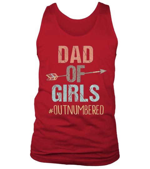 Mens Dad of Girls Shirt Outnumbered Fathers Day Shirt Tank Top Unisex