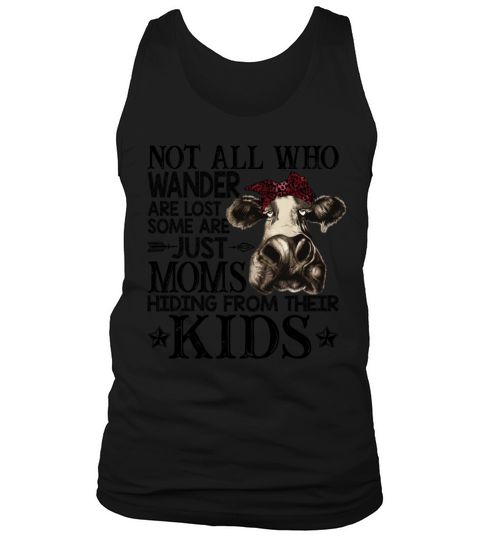 Not All Who Wander Are Lost Some Are Just Moms Tank Top Unisex