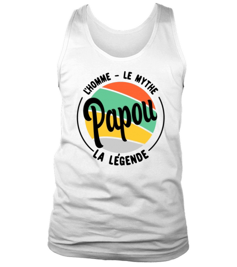 Papou The Man The Myth The Legend - Fathers Day M Tank Top Unisex
