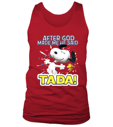 Snoopy after God made me said Tada Tank Top Unisex