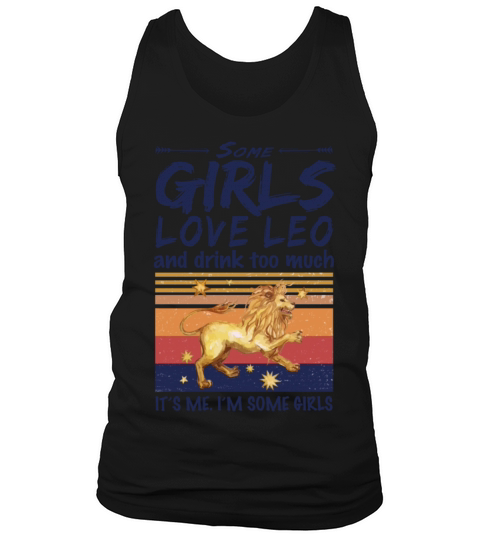 Some Girls Love Leo And Drink Too Much Vintage Tank Top Unisex