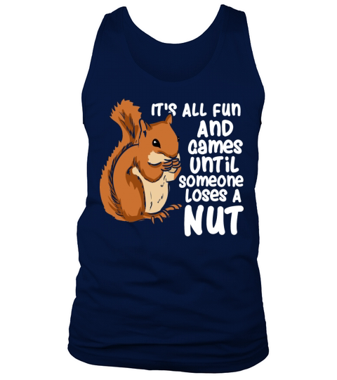 Squirrel Fun And Game Until Someone Loses A Nut Tank Top Unisex