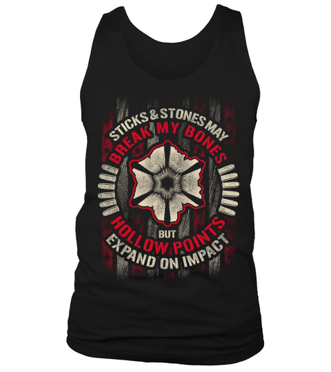 Sticks And Stones May Break My Bones But Hollow Points Expand On Impact Veteran Tank Top Unisex