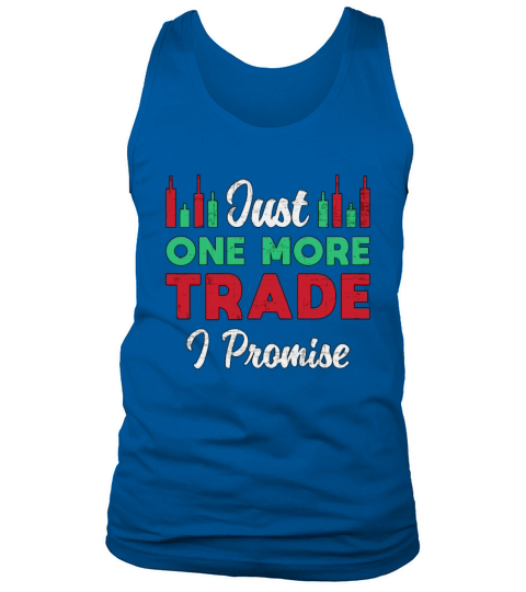 Stock Market Just One More Trade I Promise Trader Tank Top Unisex