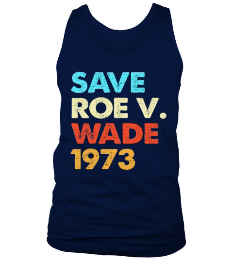 Vintage Save Roe 1973 Feminism Pro Choice Tank Top Unisex