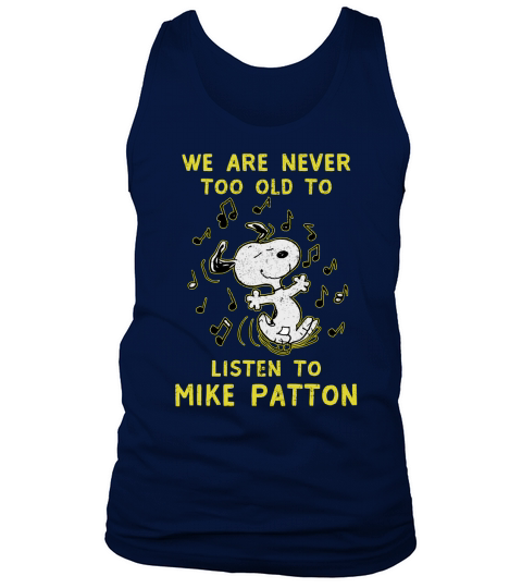 We Are Never Too Old To Listen To Mike Patton 2020 Tank Top Unisex